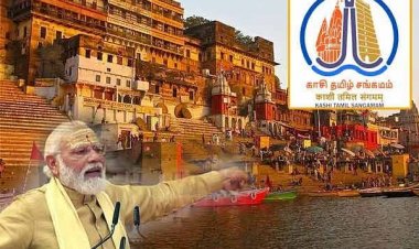 காசி தமிழ்ச் சங்கமத்தின் புனிதத்துவம் இதுதான்!