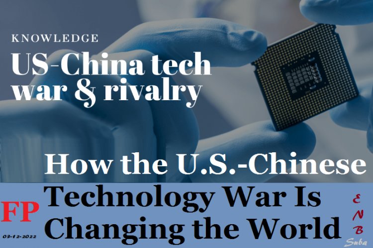 How the U.S.-Chinese Technology War Is Changing the World