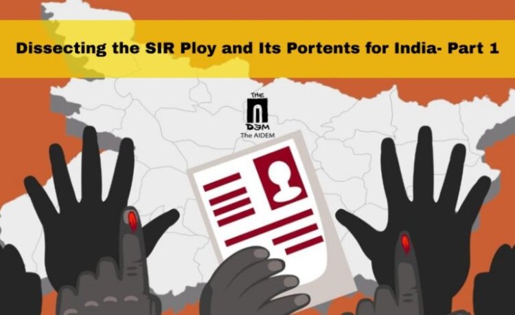 SIR தந்திரம்: வாக்குரிமைப் பறிப்பும் இந்திய ஜனநாயகத்திற்கு விடுக்கப்பட்டுள்ள அச்சுறுத்தலும்